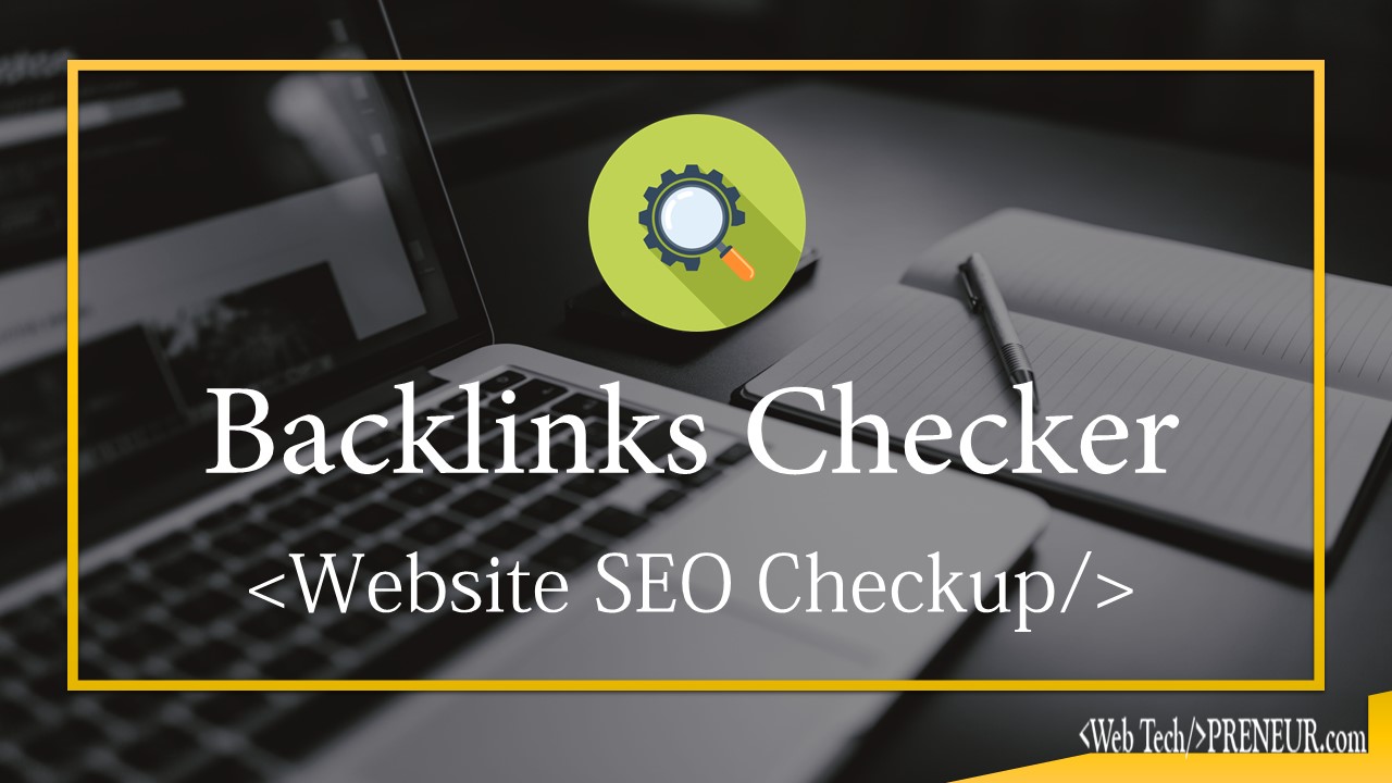 Backlinks Checker Web Tech Preneur Wordpress Tutorials