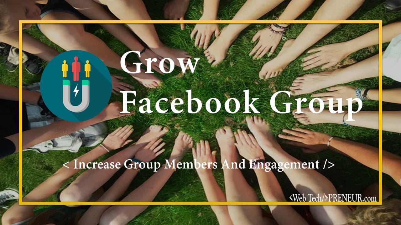 Grow Facebook Group 22 Ways to Increase FB Group Members & Engagement