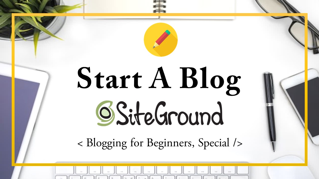 how to start a wordpress blog with siteground