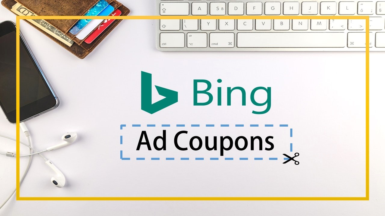 Bing Ads Coupon Code 2022 & Bing Ads Credit Up to $200