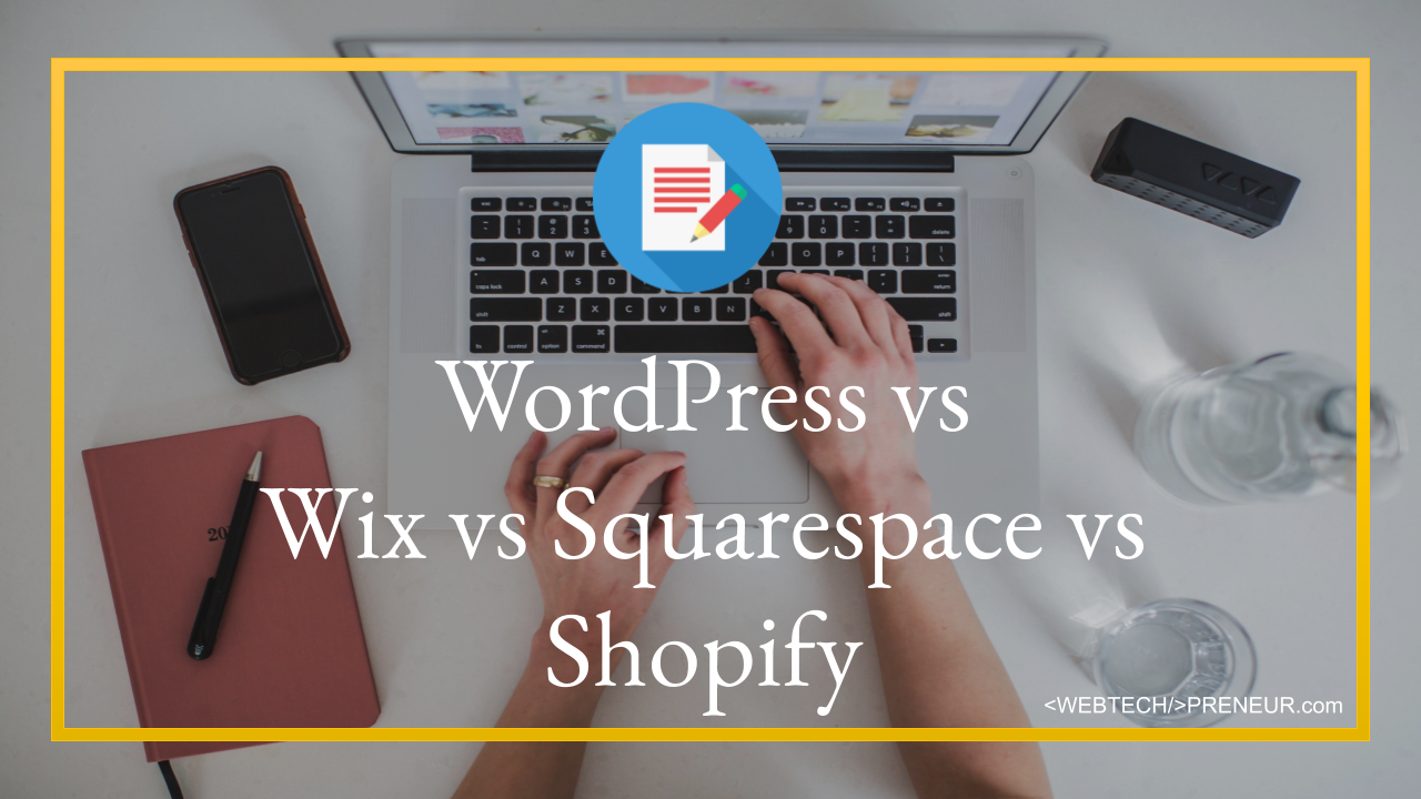 WordPress vs Wix vs Squarespace vs Shopify