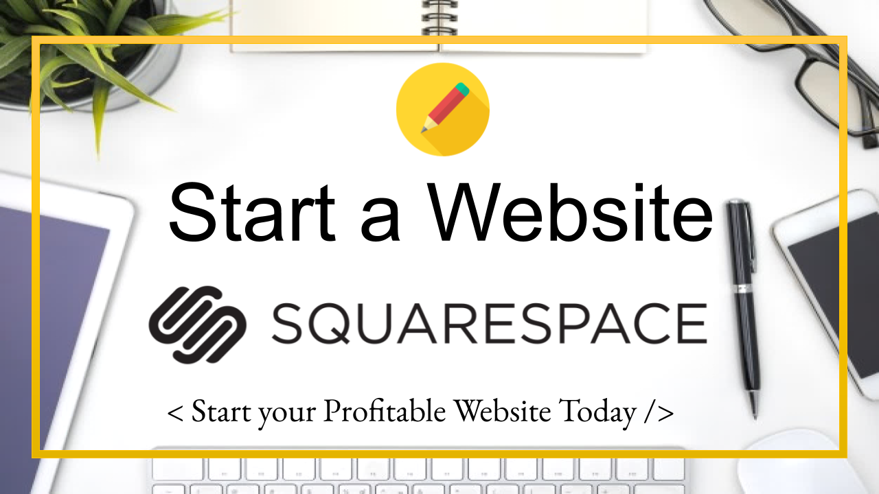 How to Start a Website with Squarespace