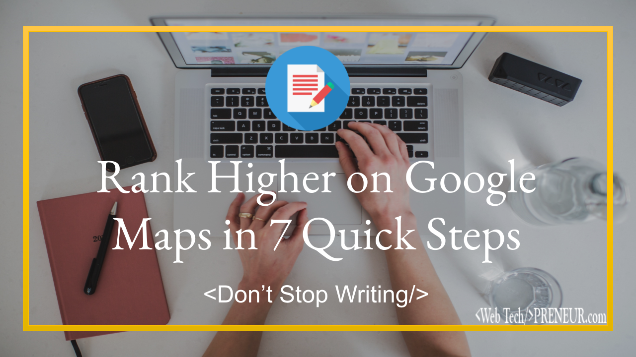 Rank Higher on Google Maps in 7 Quick Steps