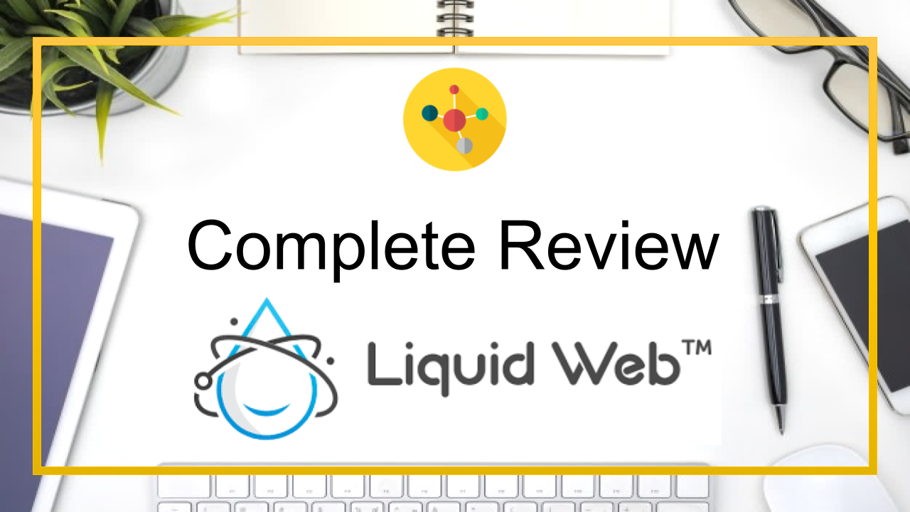 Liquid Web Review - Products, Performance and More