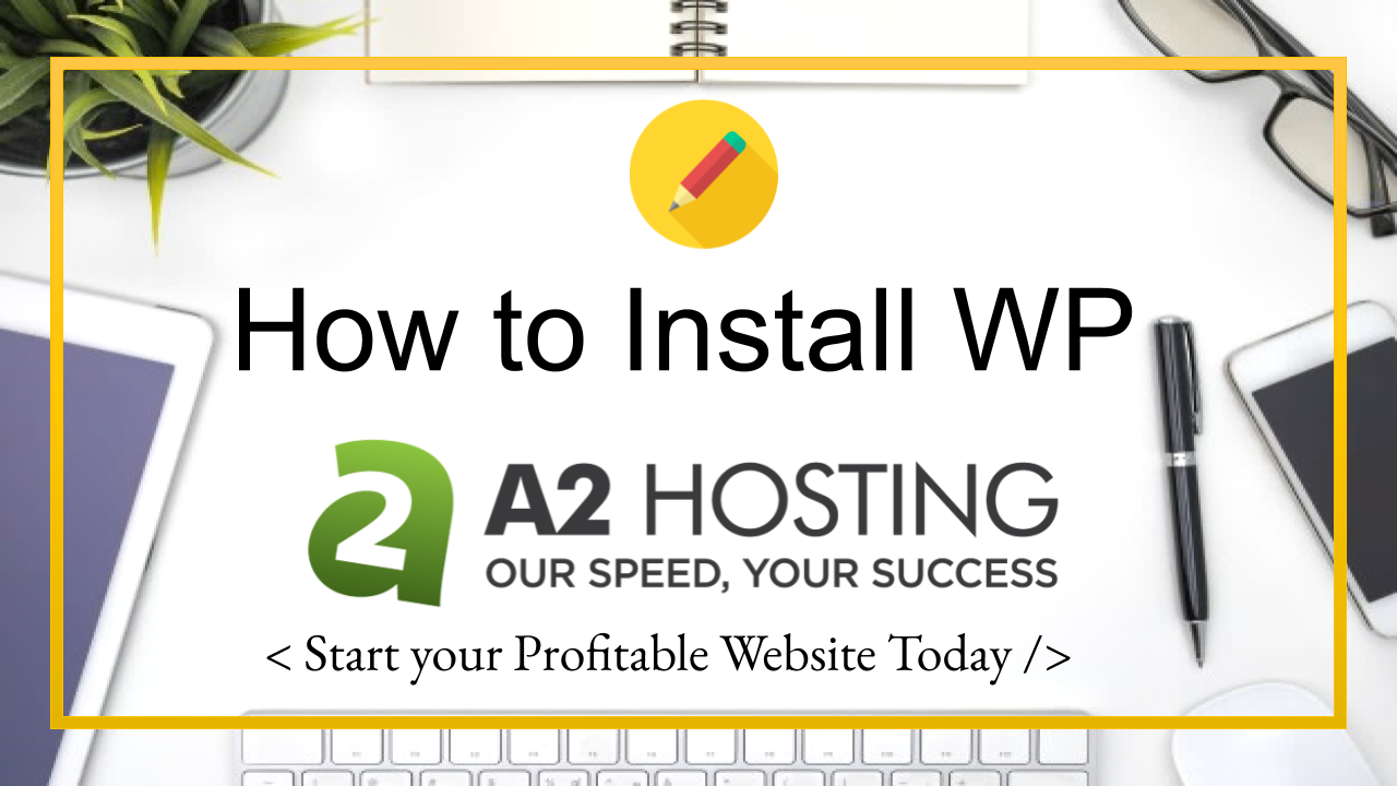 How to Install WordPress on A2 Hosting
