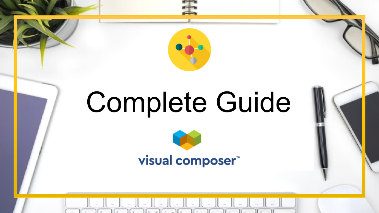 Visual Composer Complete Guide