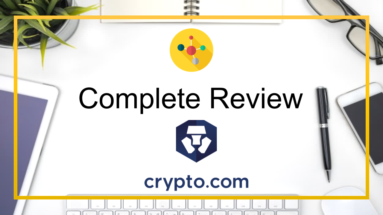 Crypto.com - A Complete Review - Featured Image