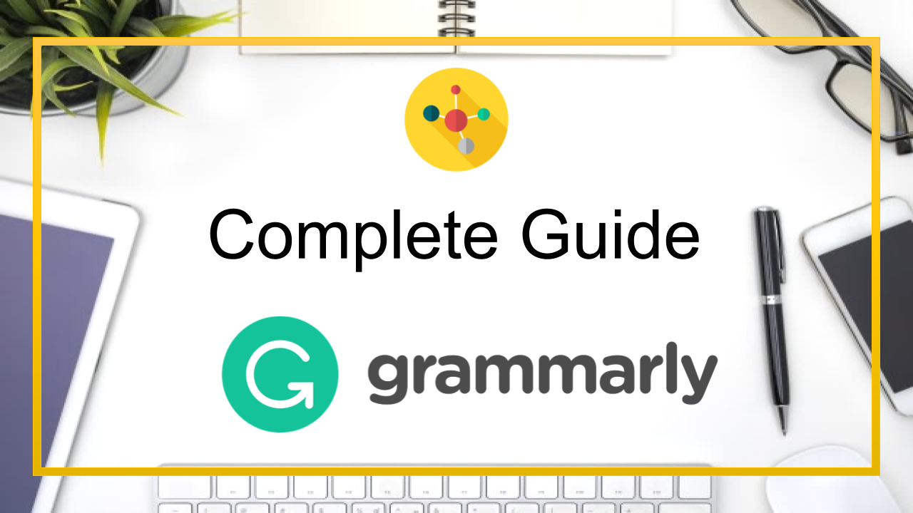 Grammarly - A Complete Guide - Featured Image