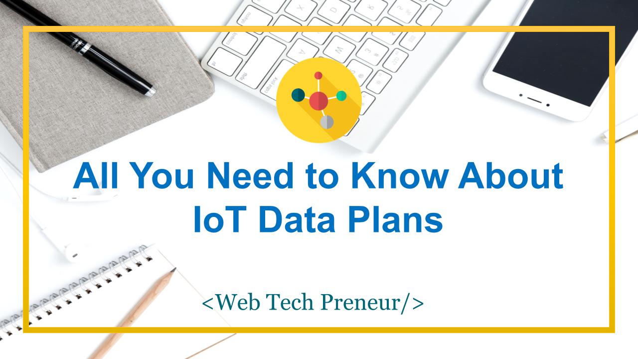 All You Need to Know About IoT Data Plans - Featured Image